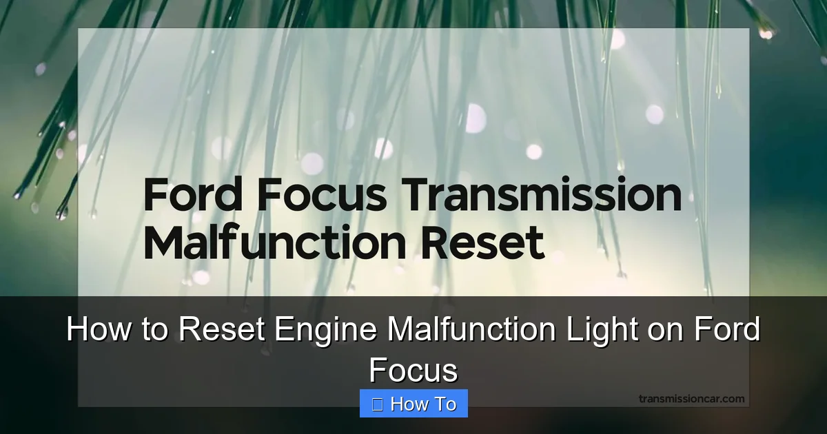 How to Reset Engine Malfunction Light on Ford Focus