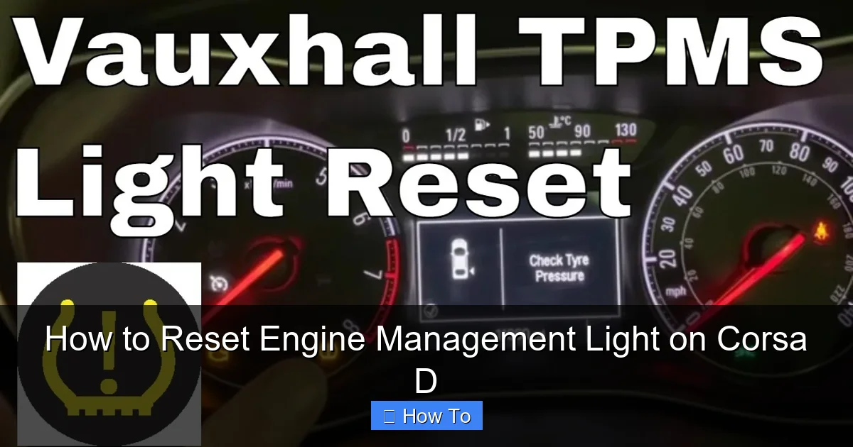 How to Reset Engine Management Light on Corsa D