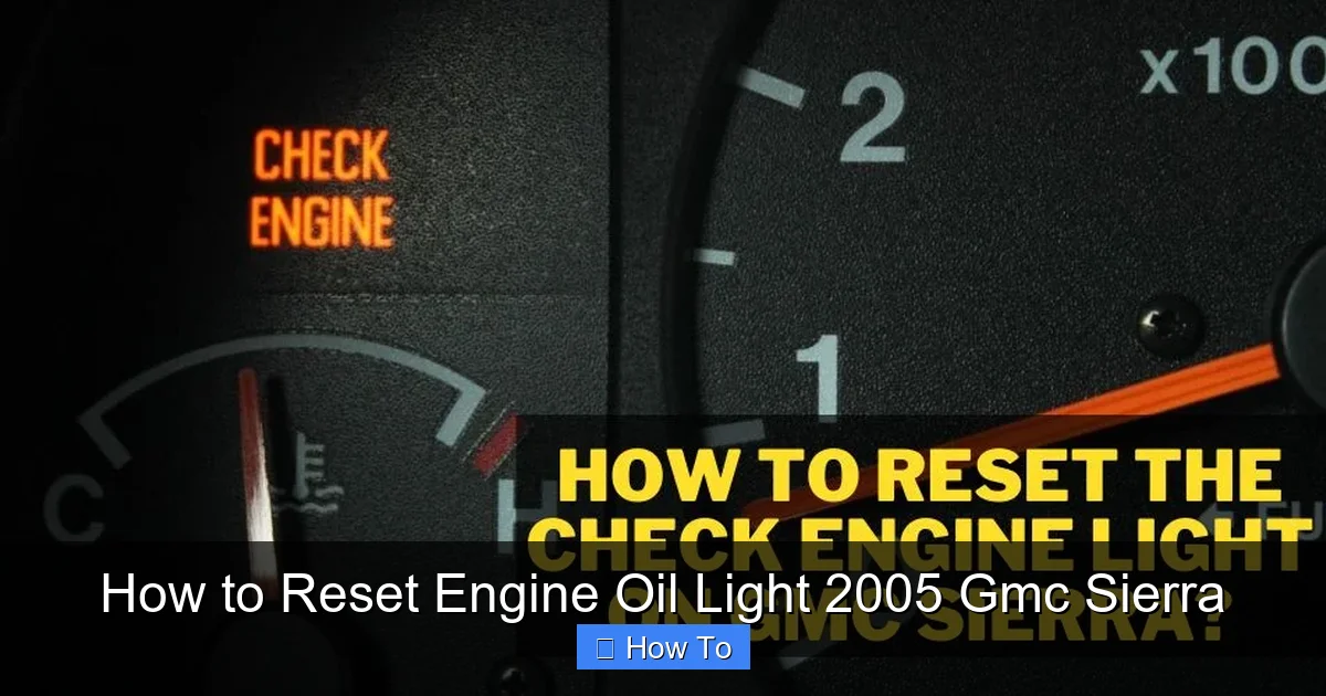 How to Reset Engine Oil Light 2005 Gmc Sierra