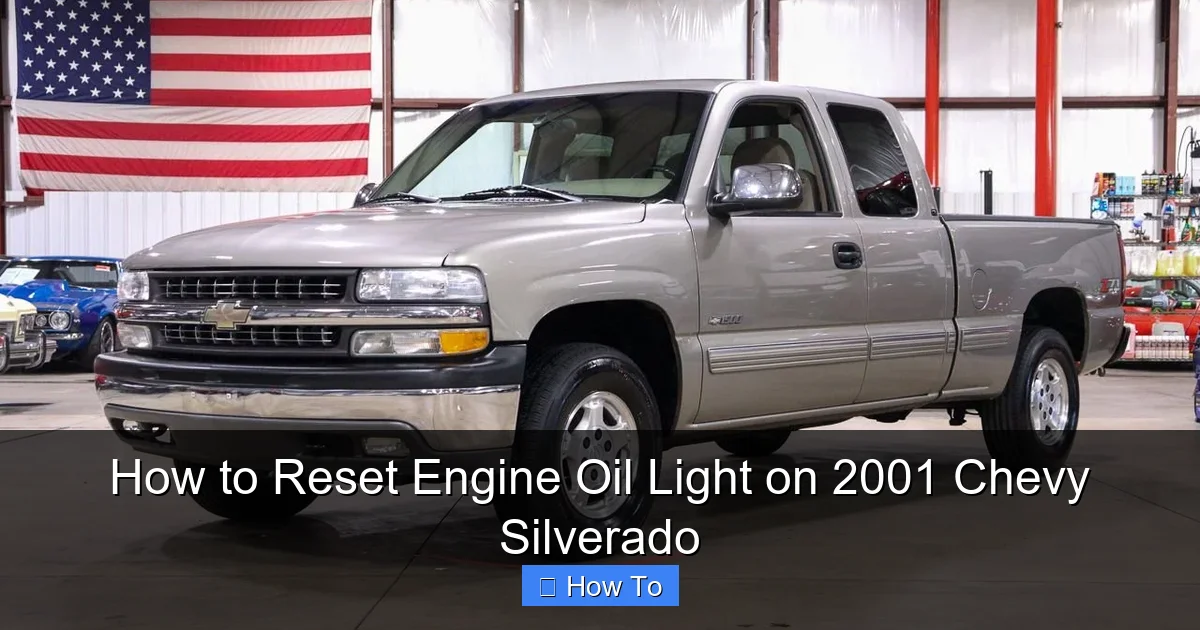 How to Reset Engine Oil Light on 2001 Chevy Silverado