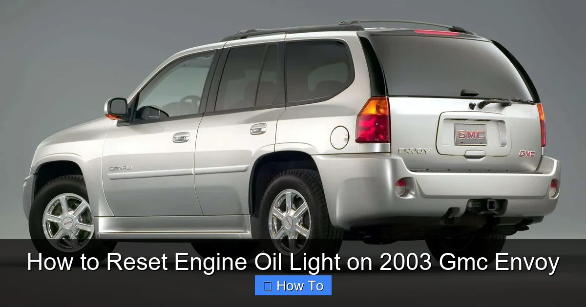 How to Reset Engine Oil Light on 2003 Gmc Envoy