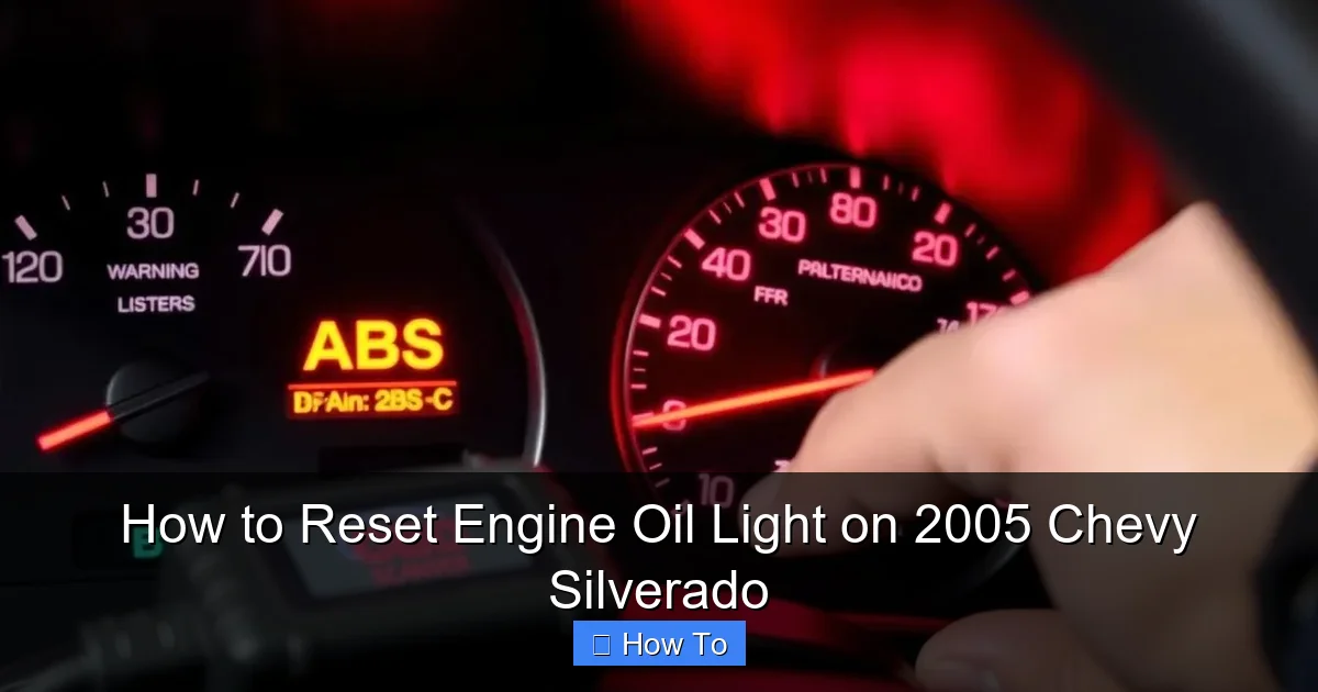 How to Reset Engine Oil Light on 2005 Chevy Silverado