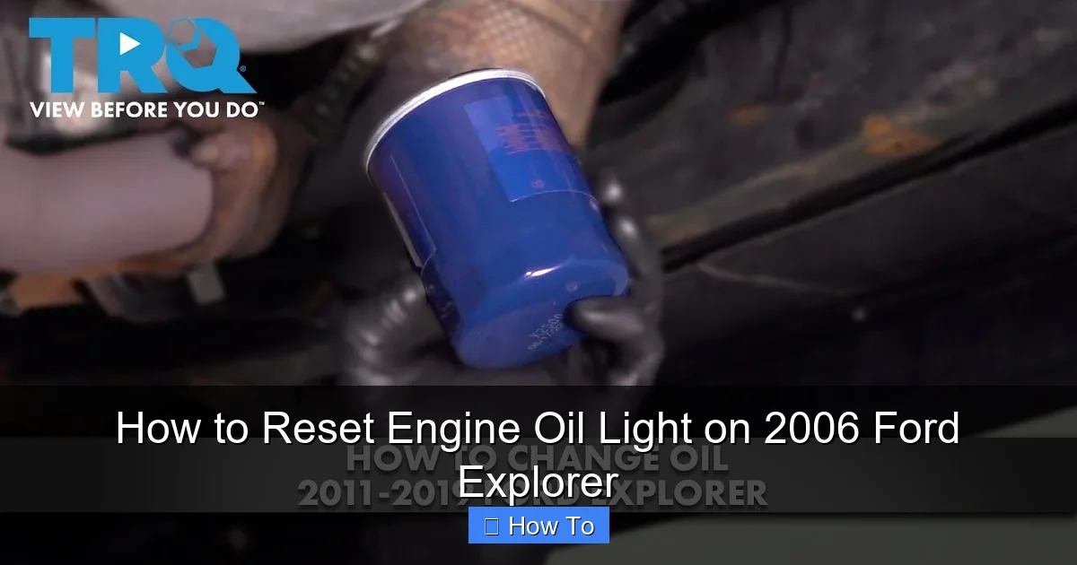 How to Reset Engine Oil Light on 2006 Ford Explorer