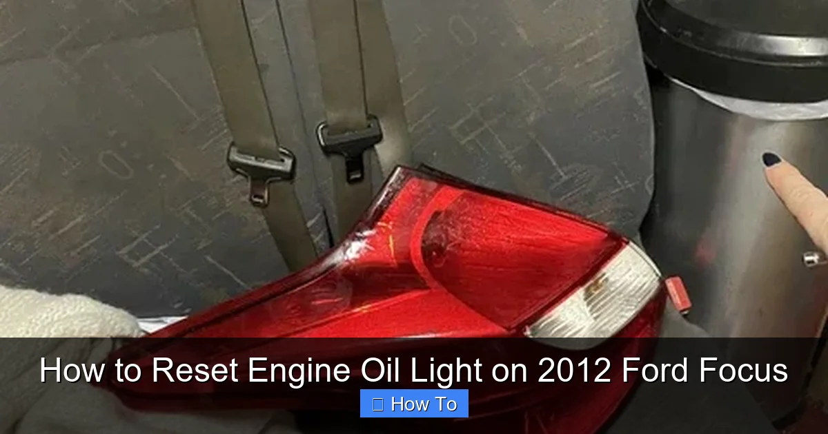 How to Reset Engine Oil Light on 2012 Ford Focus