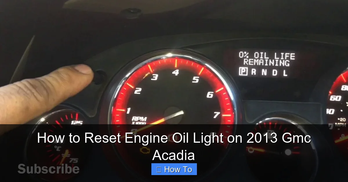 How to Reset Engine Oil Light on 2013 Gmc Acadia