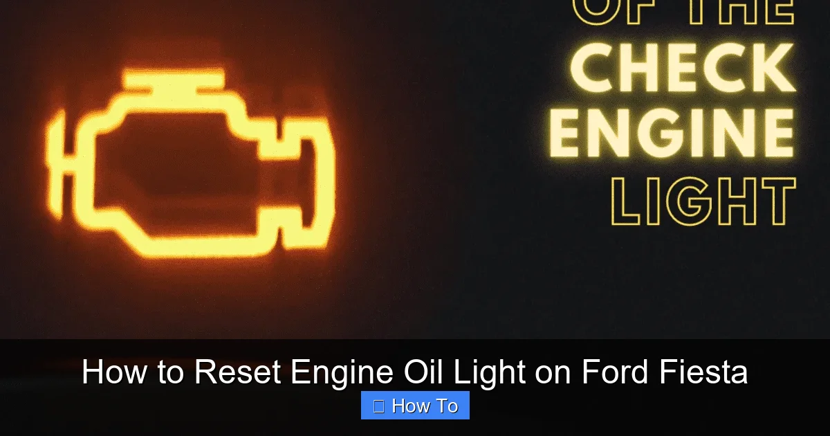How to Reset Engine Oil Light on Ford Fiesta