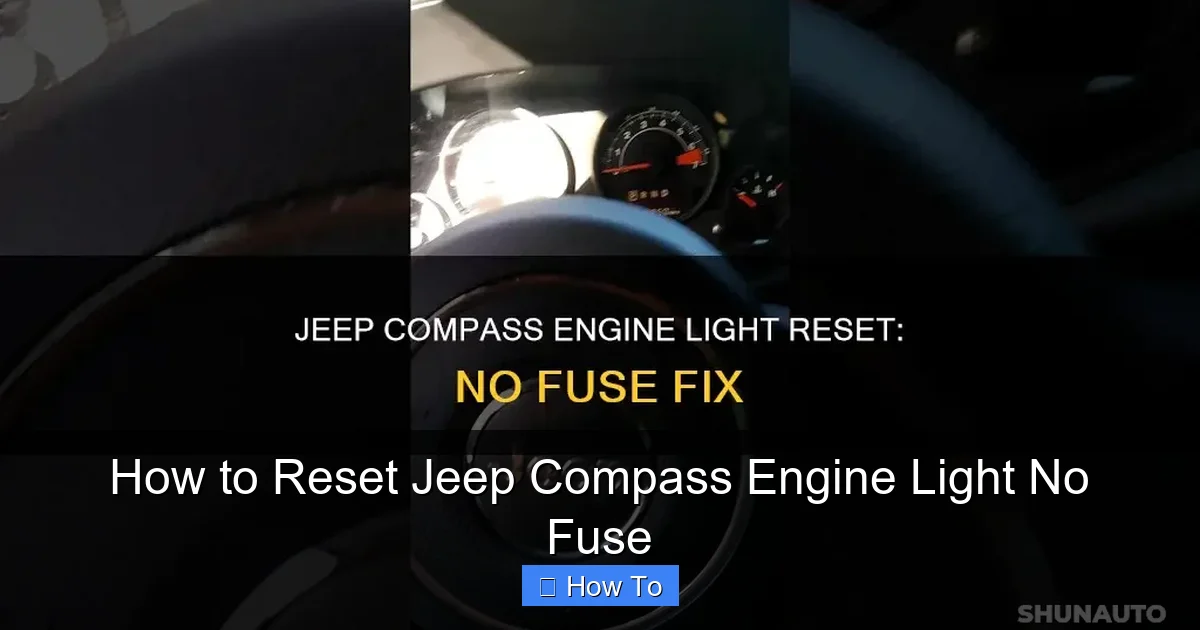 How to Reset Jeep Compass Engine Light No Fuse