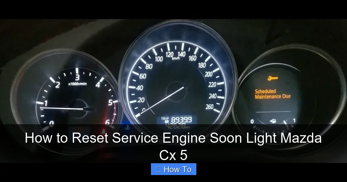 How to Reset Service Engine Soon Light Mazda Cx 5