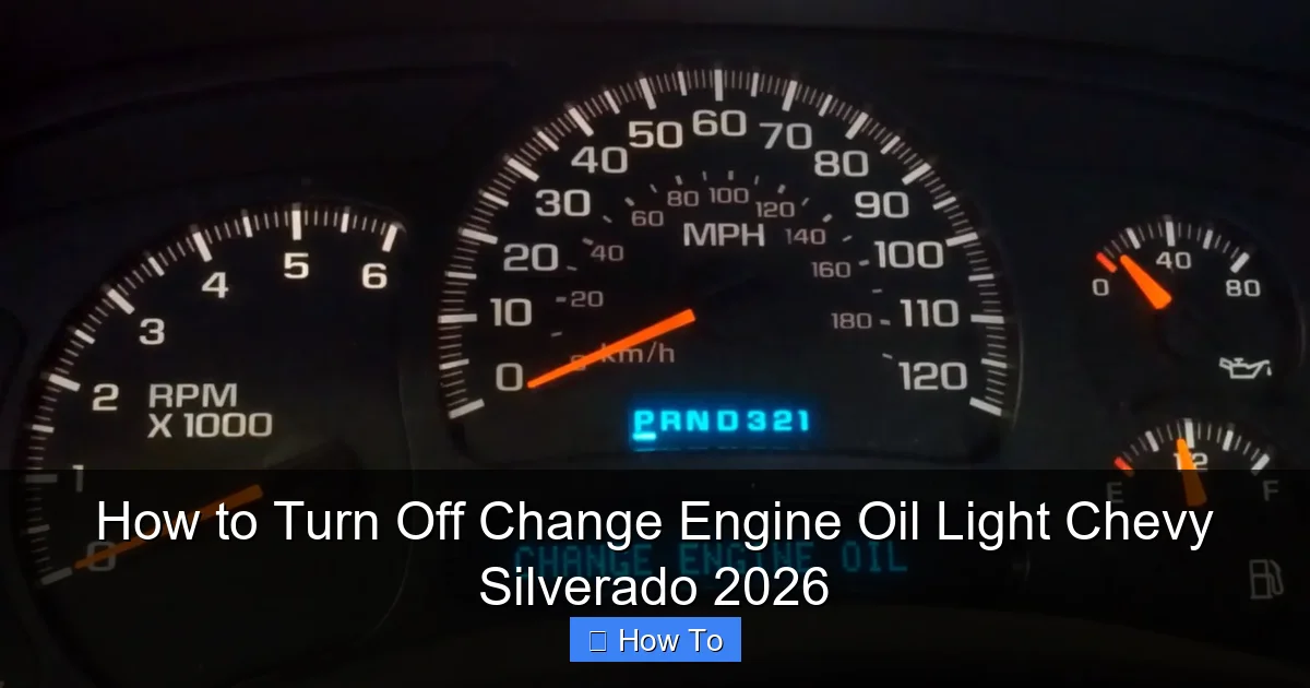 How to Turn Off Change Engine Oil Light Chevy Silverado 2026