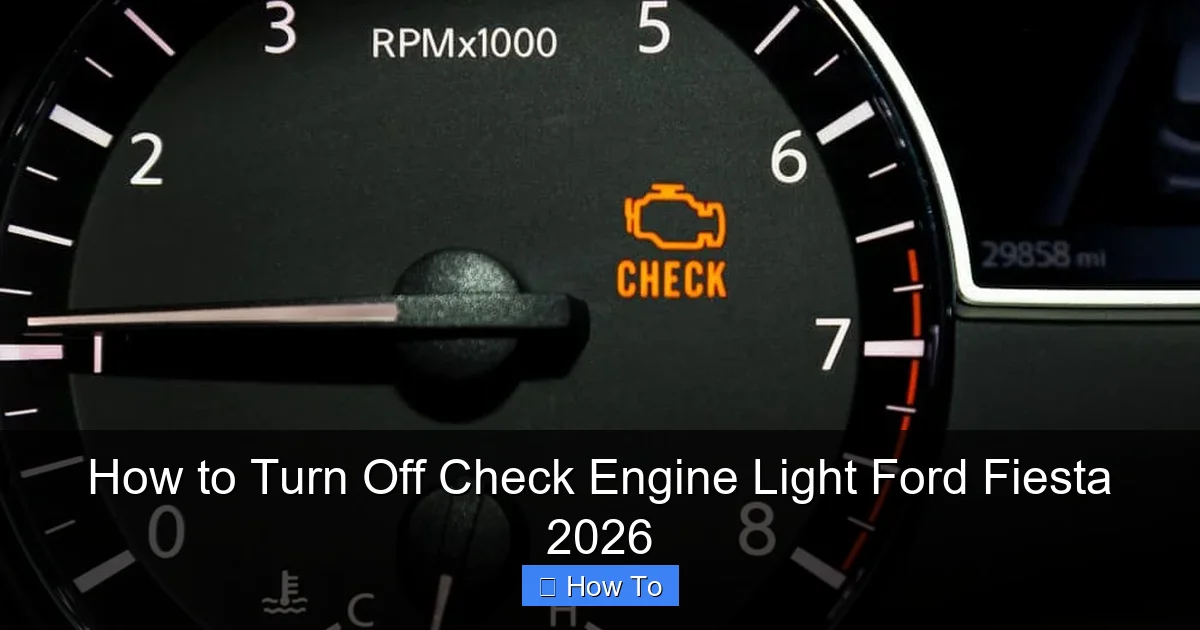 How to Turn Off Check Engine Light Ford Fiesta 2026