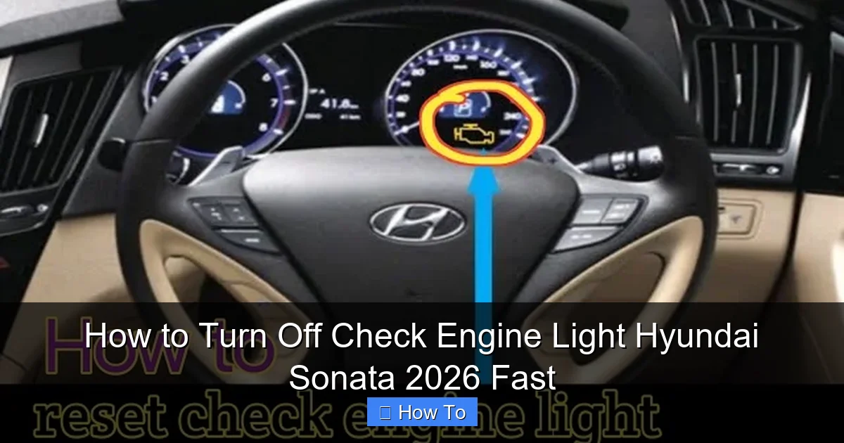 How to Turn Off Check Engine Light Hyundai Sonata 2026 Fast