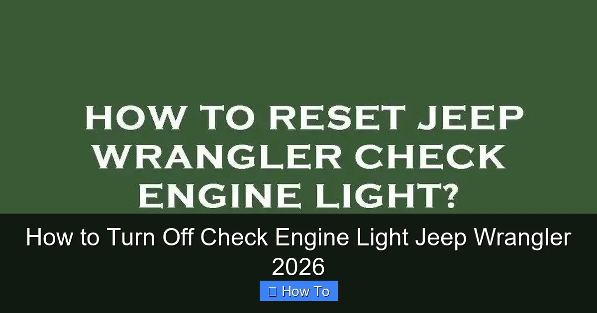 How to Turn Off Check Engine Light Jeep Wrangler 2026