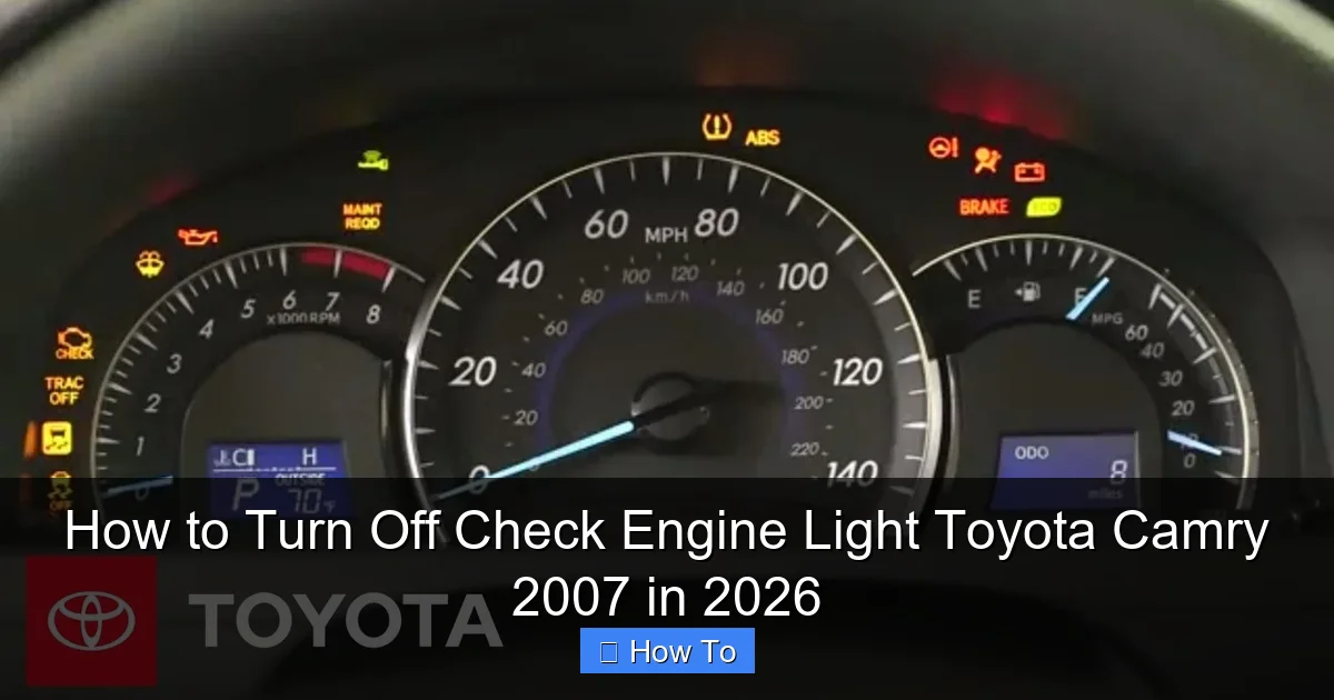 How to Turn Off Check Engine Light Toyota Camry 2007 in 2026