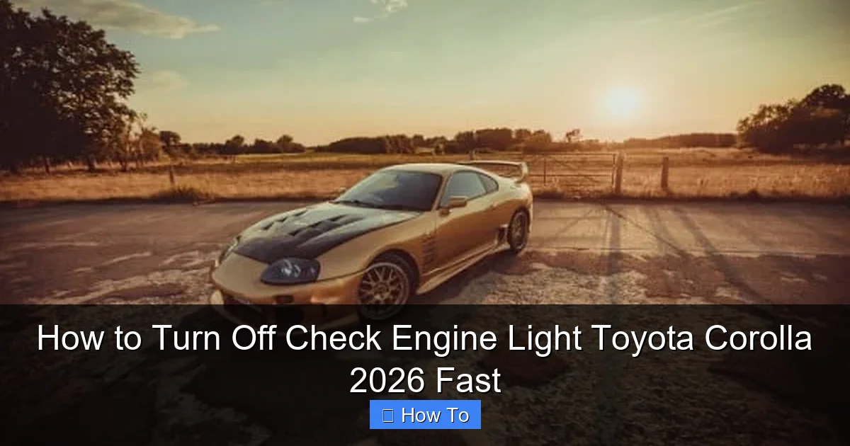 How to Turn Off Check Engine Light Toyota Corolla 2026 Fast