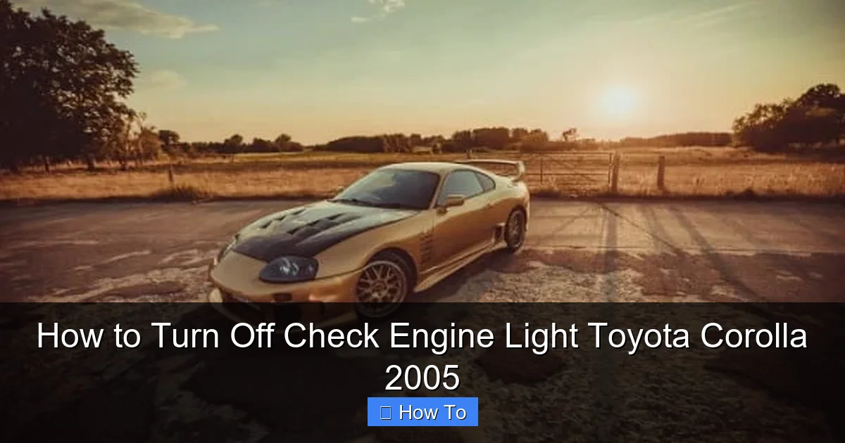 How to Turn Off Check Engine Light Toyota Corolla 2005