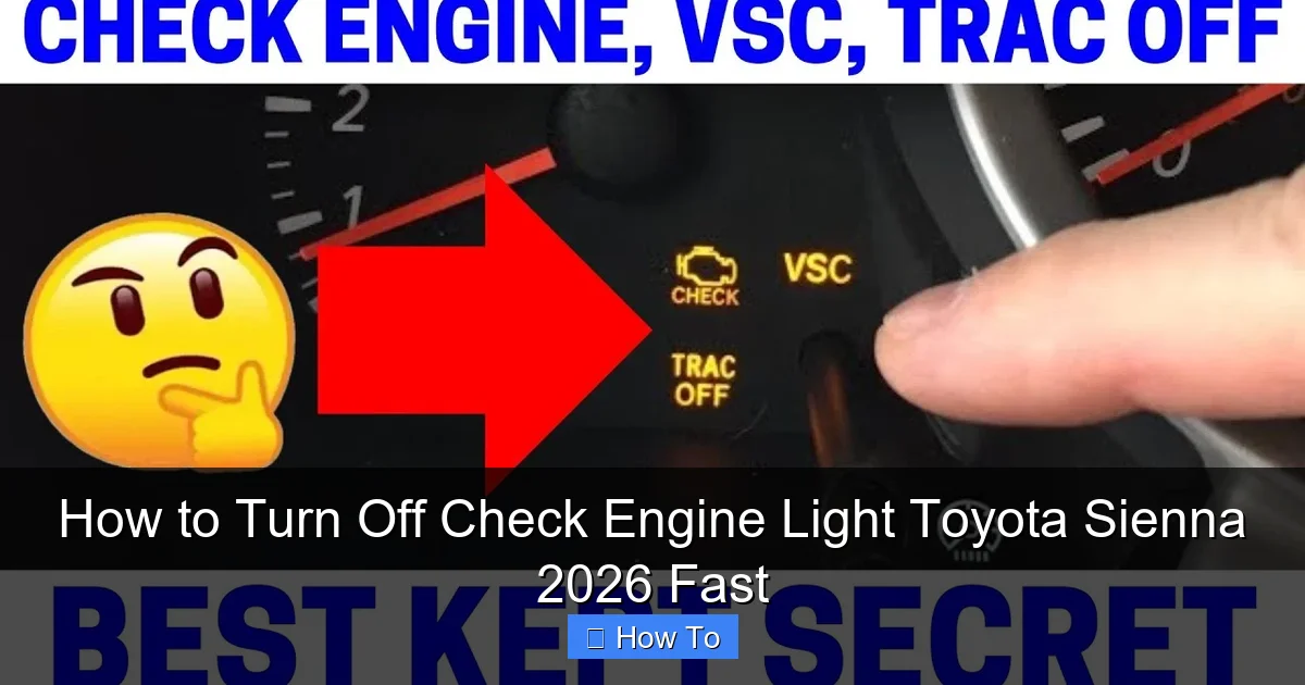 How to Turn Off Check Engine Light Toyota Sienna 2026 Fast