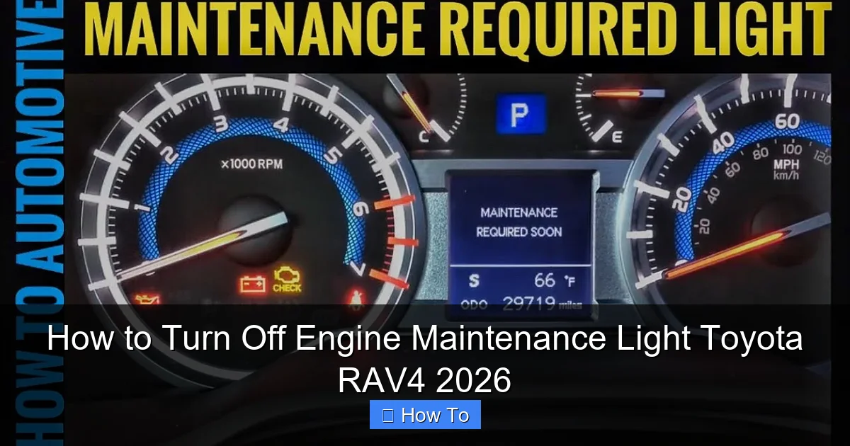 How to Turn Off Engine Maintenance Light Toyota RAV4 2026