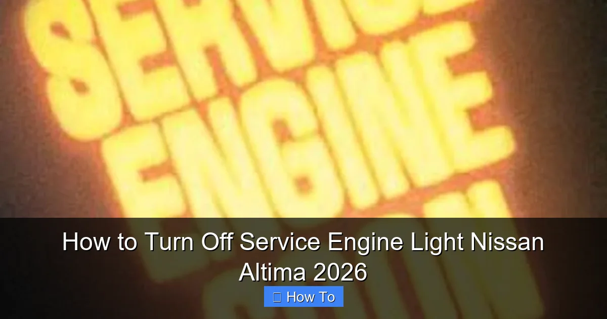 How to Turn Off Service Engine Light Nissan Altima 2026