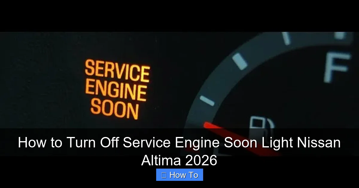 How to Turn Off Service Engine Soon Light Nissan Altima 2026