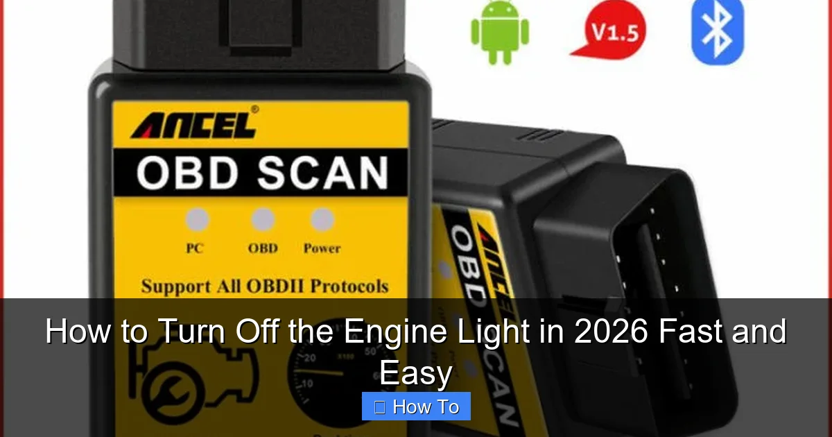 How to Turn Off the Engine Light in 2026 Fast and Easy