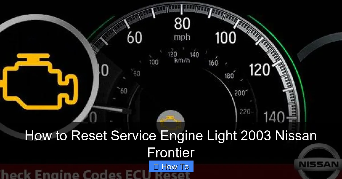 How to Reset Service Engine Light 2003 Nissan Frontier