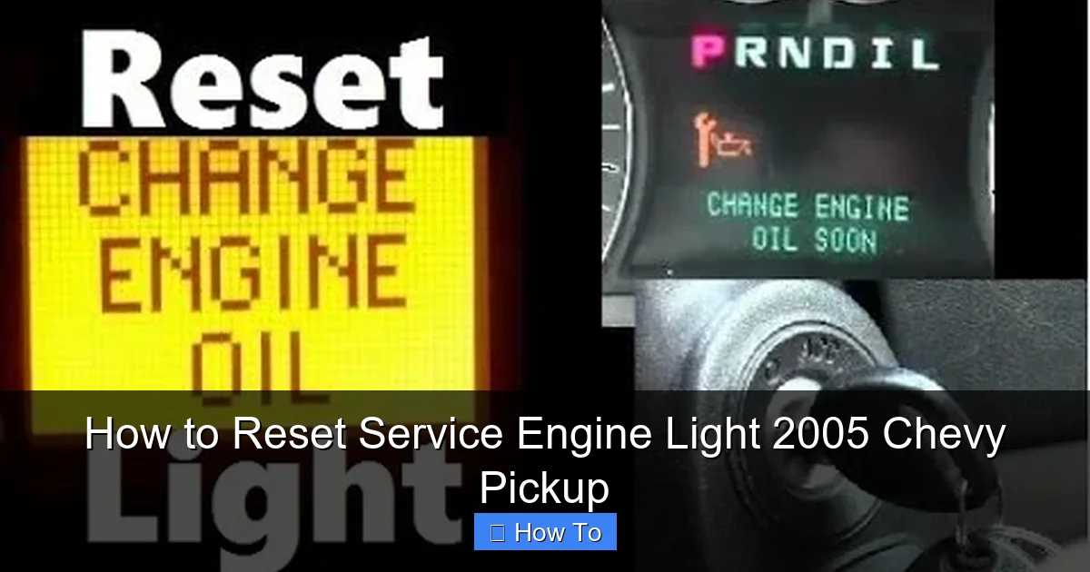 How to Reset Service Engine Light 2005 Chevy Pickup