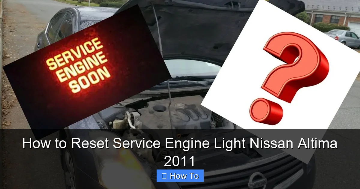 How to Reset Service Engine Light Nissan Altima 2011