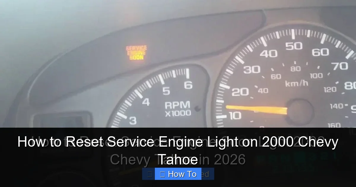 How to Reset Service Engine Light on 2000 Chevy Tahoe