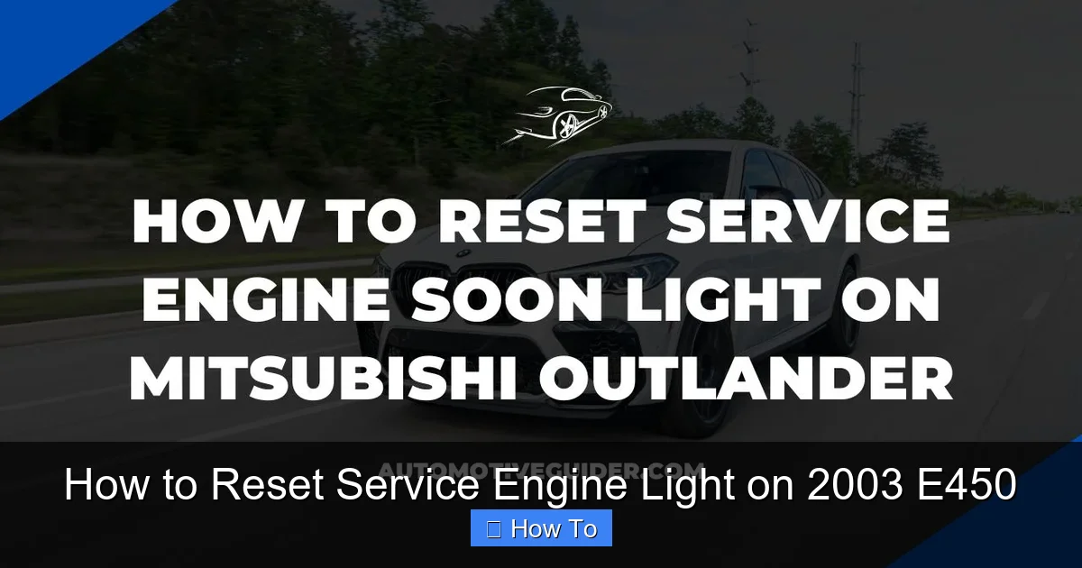 How to Reset Service Engine Light on 2003 E450