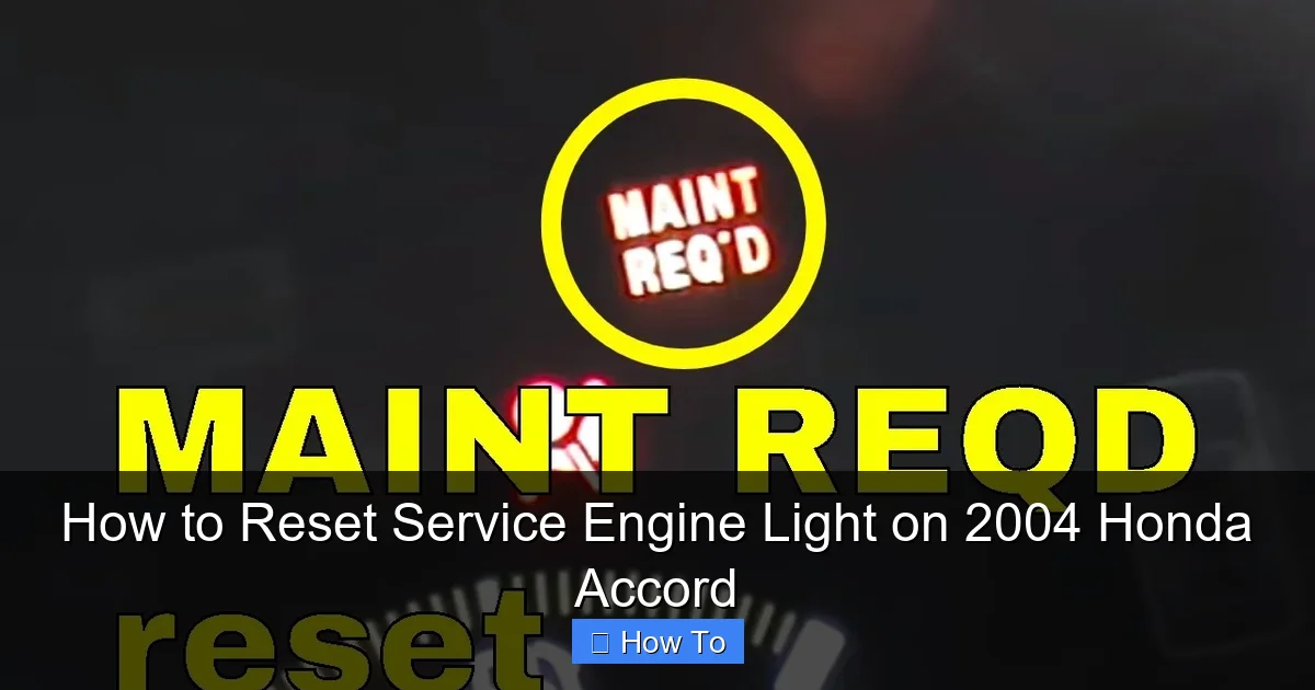 How to Reset Service Engine Light on 2004 Honda Accord