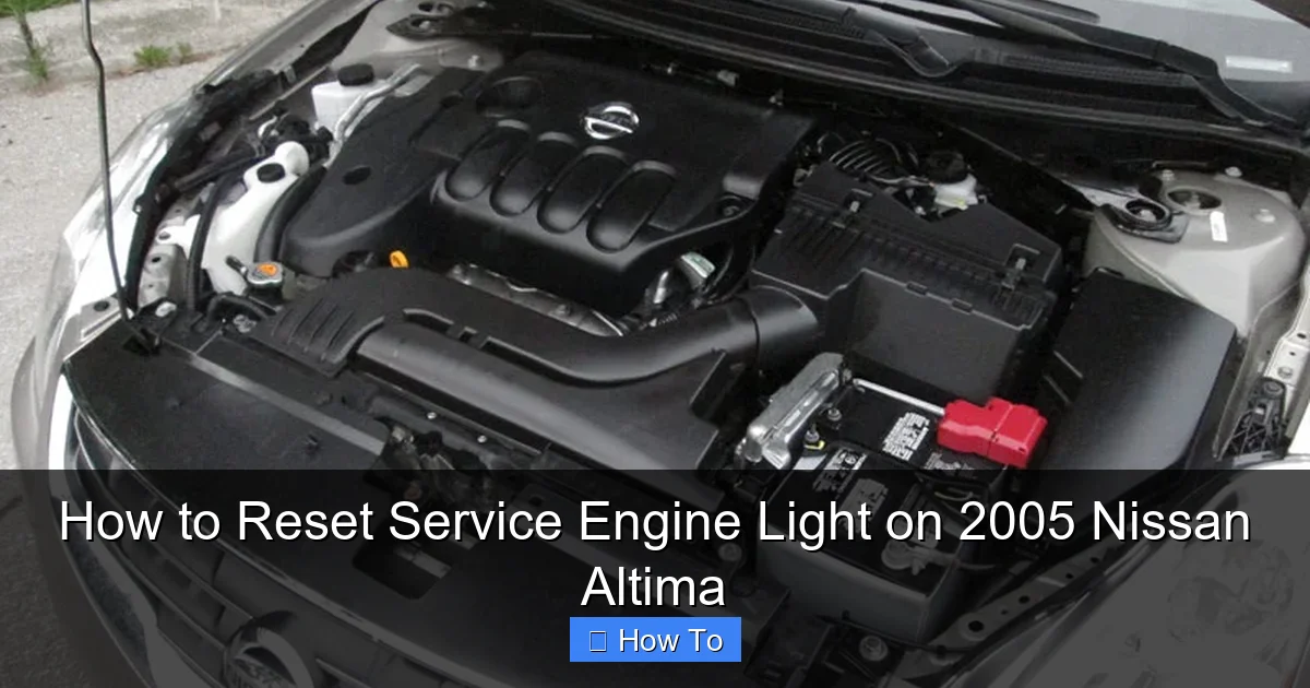 How to Reset Service Engine Light on 2005 Nissan Altima