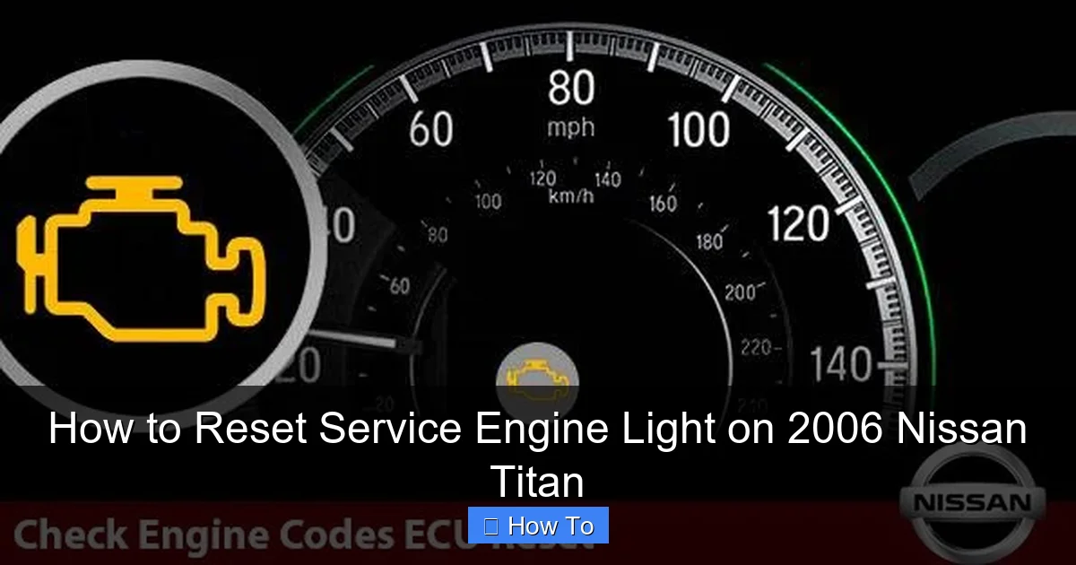 How to Reset Service Engine Light on 2006 Nissan Titan
