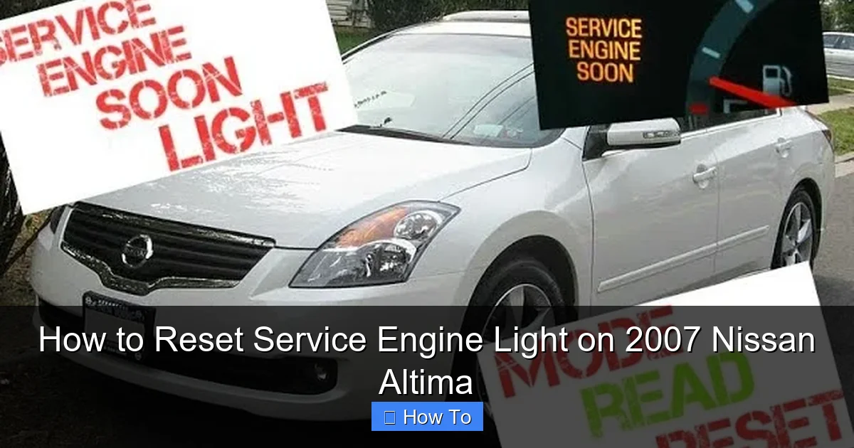 How to Reset Service Engine Light on 2007 Nissan Altima