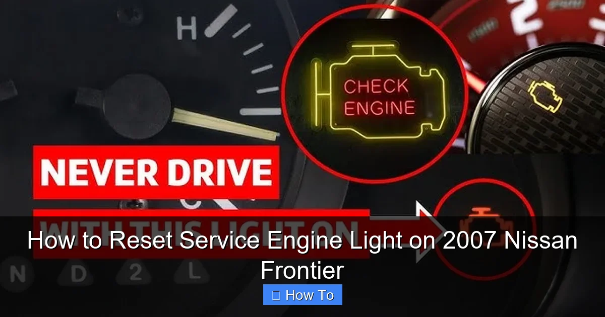 How to Reset Service Engine Light on 2007 Nissan Frontier