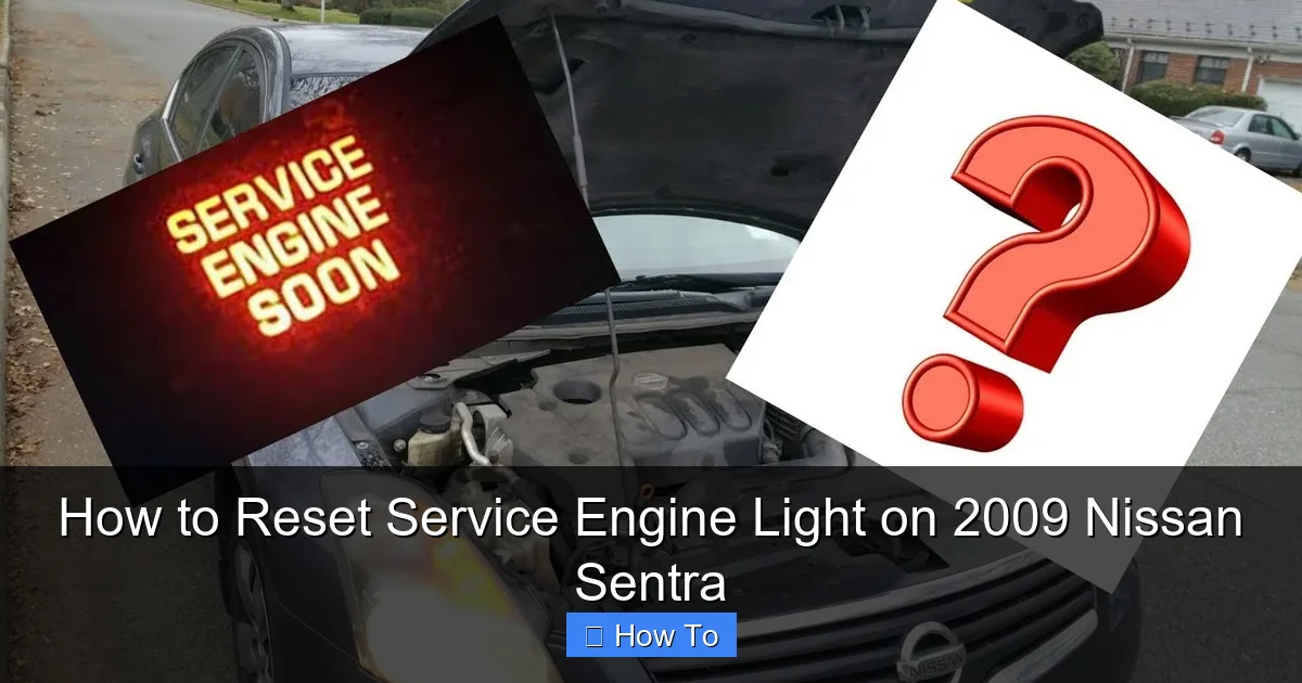 How to Reset Service Engine Light on 2009 Nissan Sentra
