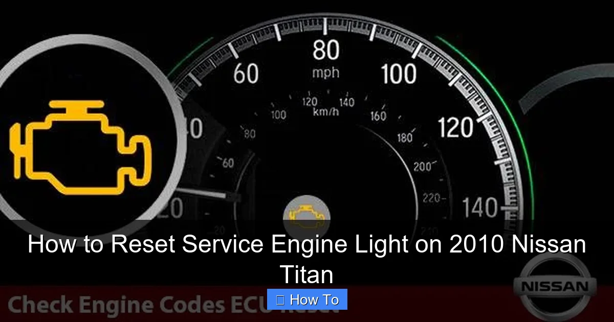 How to Reset Service Engine Light on 2010 Nissan Titan