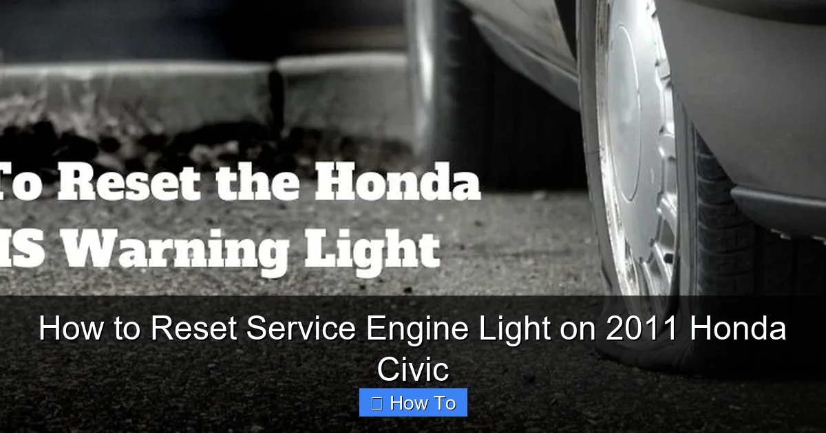 How to Reset Service Engine Light on 2011 Honda Civic