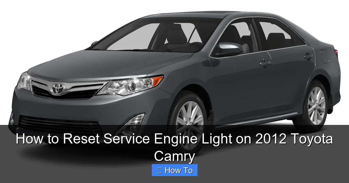 How to Reset Service Engine Light on 2012 Toyota Camry