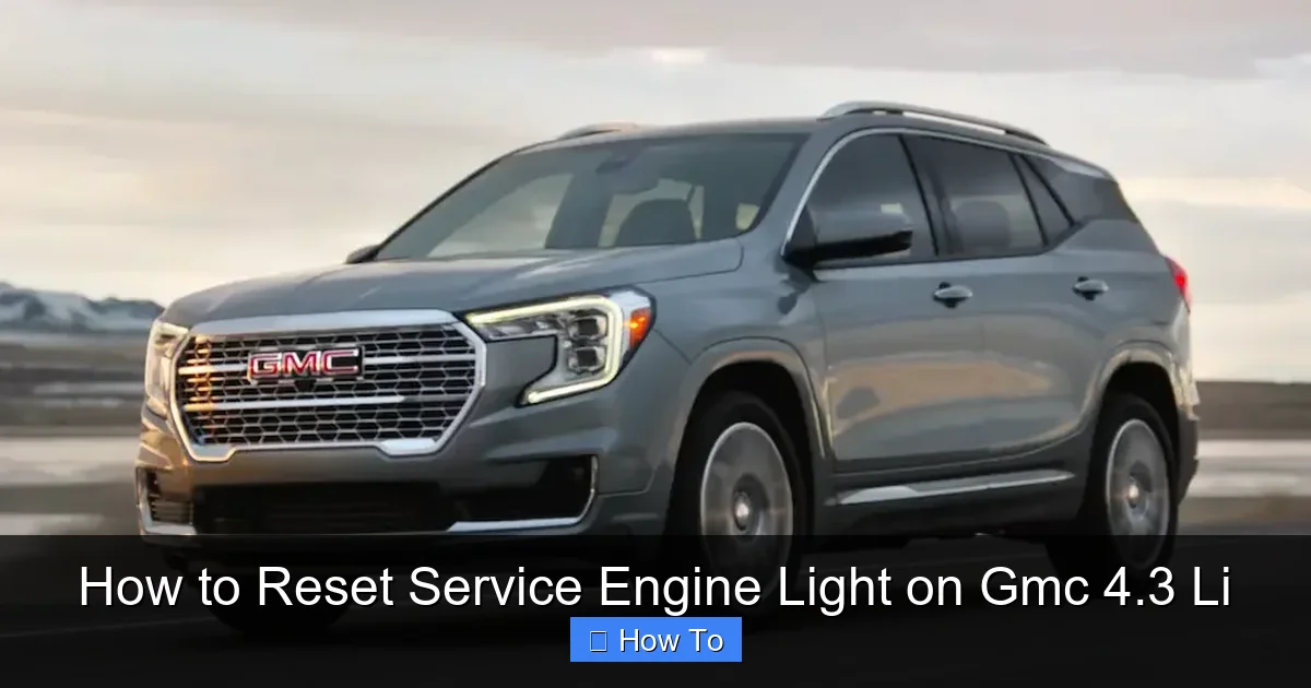 How to Reset Service Engine Light on Gmc 4.3 Li
