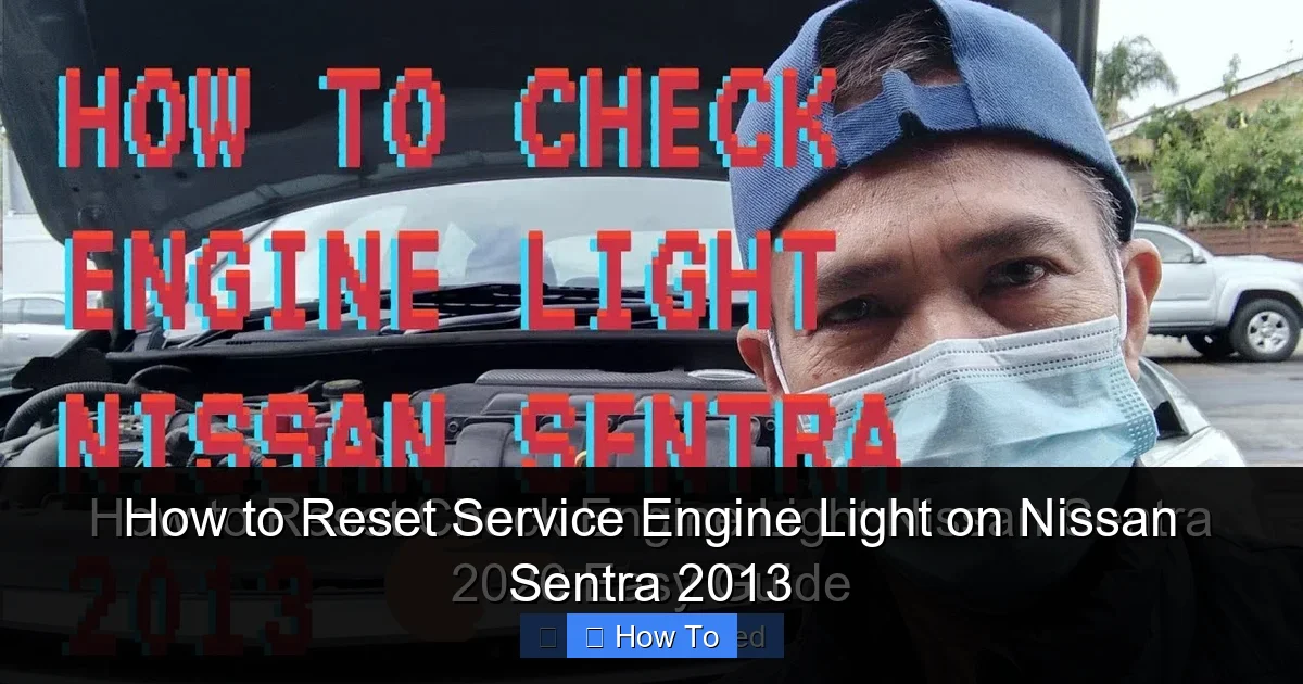 How to Reset Service Engine Light on Nissan Sentra 2013