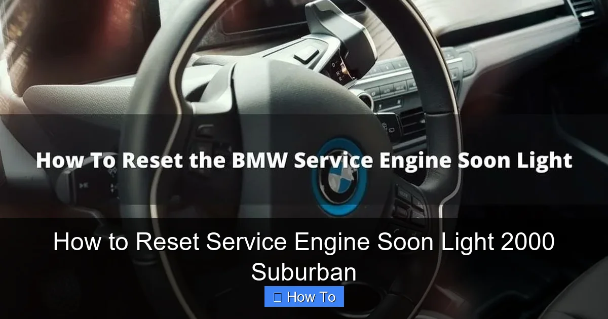 How to Reset Service Engine Soon Light 2000 Suburban