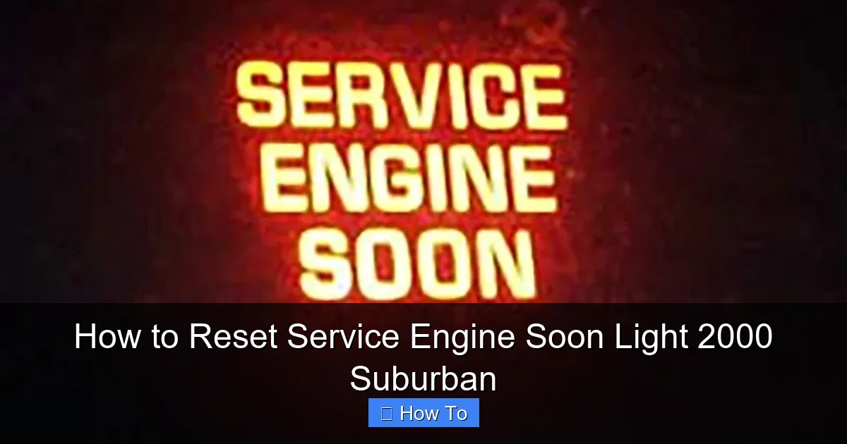 How to Reset Service Engine Soon Light 2000 Suburban