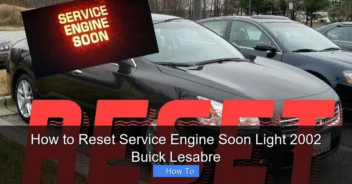How to Reset Service Engine Soon Light 2002 Buick Lesabre
