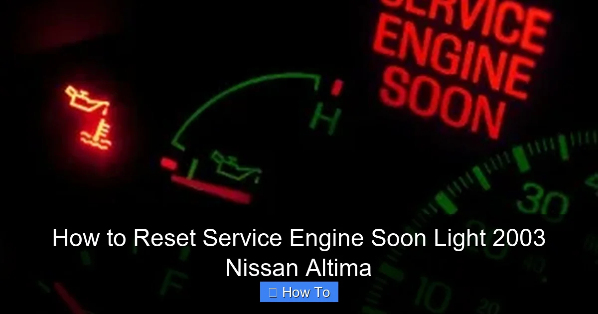How to Reset Service Engine Soon Light 2003 Nissan Altima