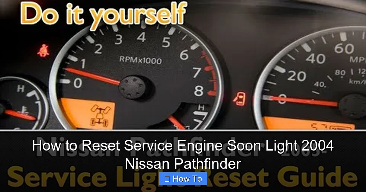 How to Reset Service Engine Soon Light 2004 Nissan Pathfinder