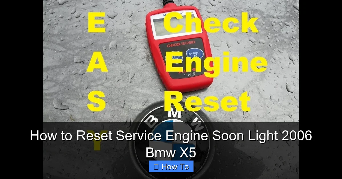 How to Reset Service Engine Soon Light 2006 Bmw X5