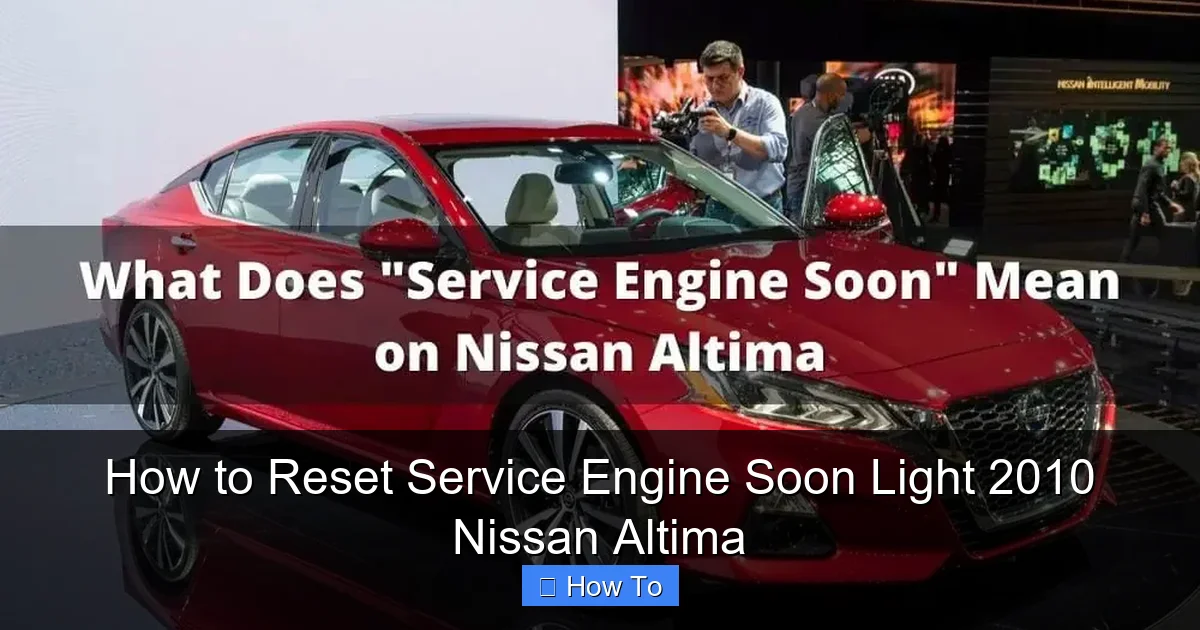 How to Reset Service Engine Soon Light 2010 Nissan Altima