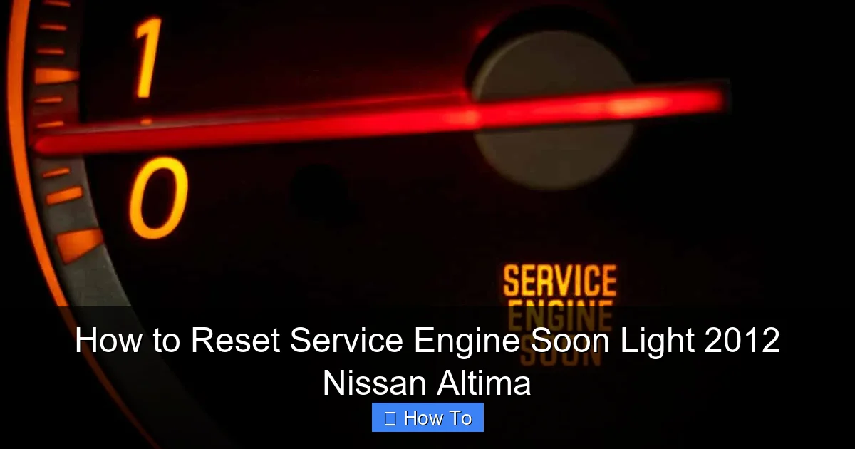 How to Reset Service Engine Soon Light 2012 Nissan Altima