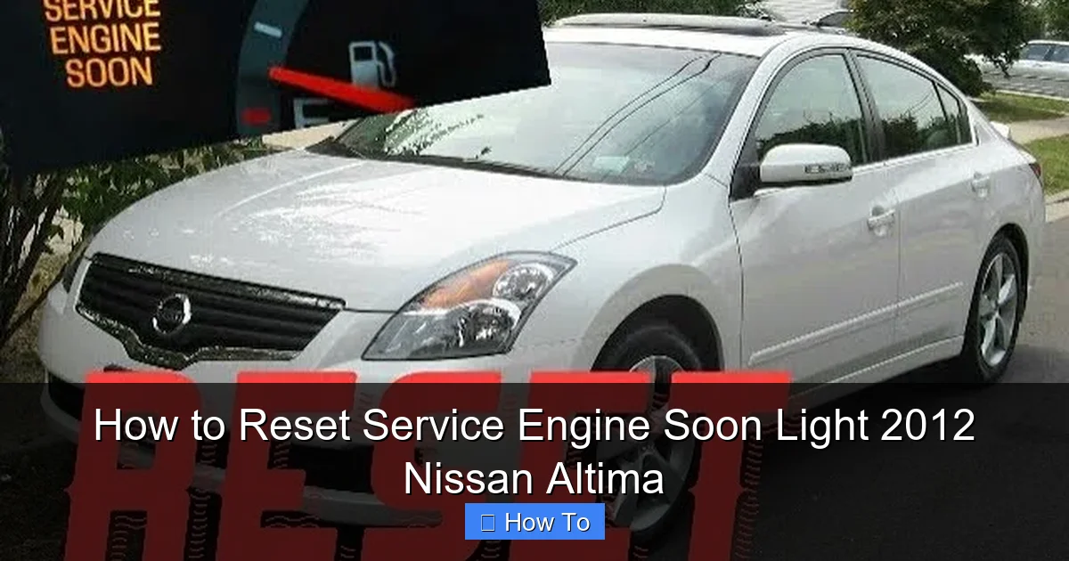 How to Reset Service Engine Soon Light 2012 Nissan Altima