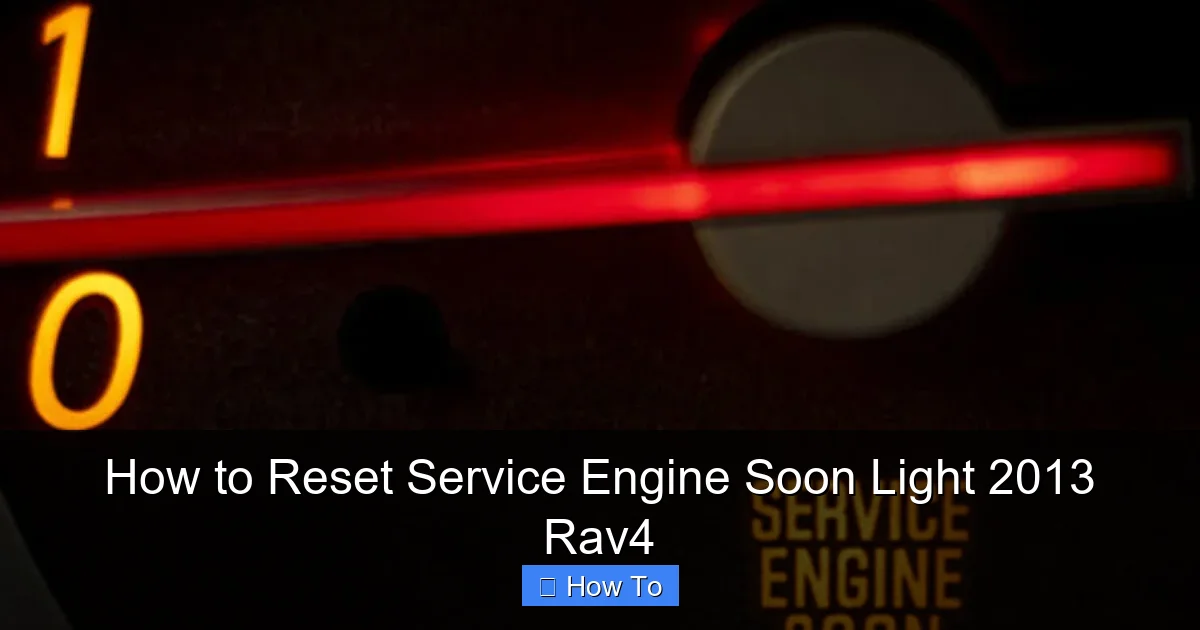 How to Reset Service Engine Soon Light 2013 Rav4